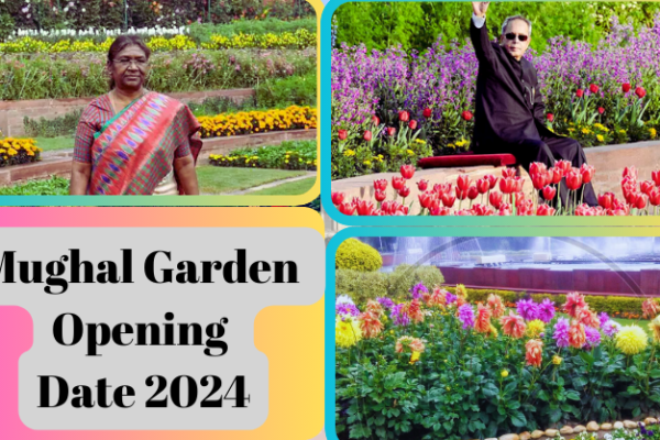 Mughal Garden Opening Date 2024